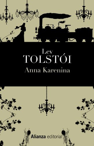 Lev Tolstoi, Lev Tolstói, Juan López-Morillas: Anna Karenina (Hardcover, 2013, Alianza Editorial)