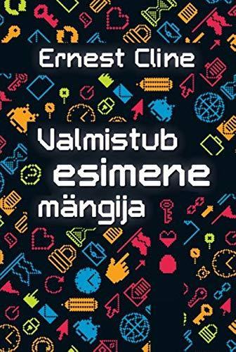 Ernest Cline: Valmistub esimene mängija (Estonian language, 2017, Tänapäev)