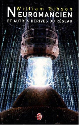 William F. Gibson: Neuromancien et autres dérives du réseau (French language, 2007)