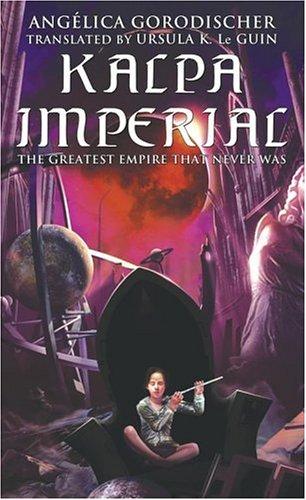Angélica Gorodischer: Kalpa Imperial (Hardcover, I Books)