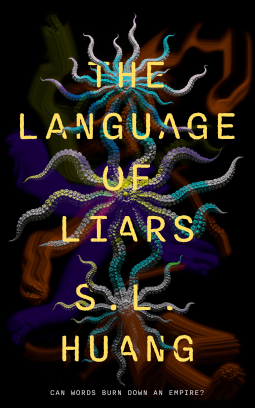 S. L. Huang: The Language of Liars (Tordotcom)