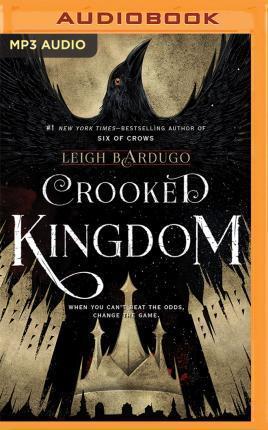 Peter Ganim, Kevin T. Collins, Fred Berman, Brandon Rubin, Elizabeth Evans, Roger Clark, Leigh Bardugo, Lauren Fortgang, Jay Snyder: Crooked Kingdom (AudiobookFormat, 2016, Audible Studios on Brilliance Audio, Audible Studios on Brilliance)