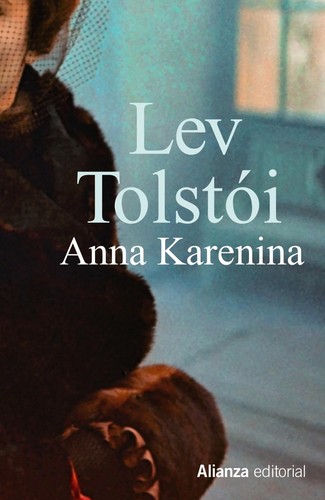 Lev Tolstoi: Anna Karenina (2012, Alianza editorial, Alianza Editorial)