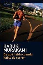 Haruki Murakami: DE QUE HABLO CUANDO HABLO DE CORRER (Paperback, 2016, TUSQUETS)