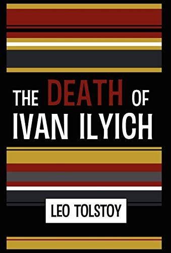 Lev Tolstoi: The Death of Ivan Ilyich (2011, White Crow Books)