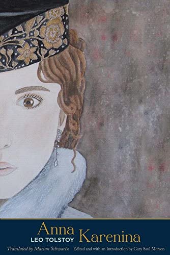 Lev Tolstoi, Marian Schwartz, Gary Saul Morson: Anna Karenina (2015, Yale University Press)