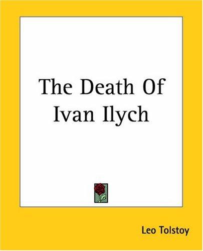 Lev Tolstoi: The Death Of Ivan Ilych (2004, Kessinger Publishing)