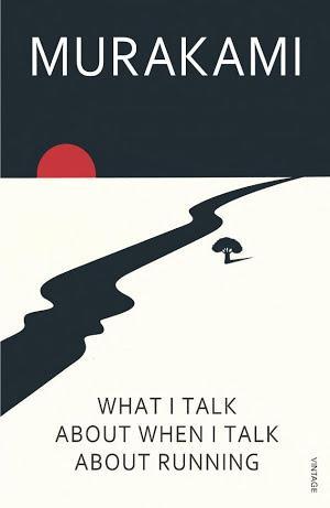 Haruki Murakami: What I Talk About When I Talk About Running (2011)