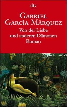 Gabriel García Márquez: Von der Liebe und anderen Dämonen. (1996, Dtv)